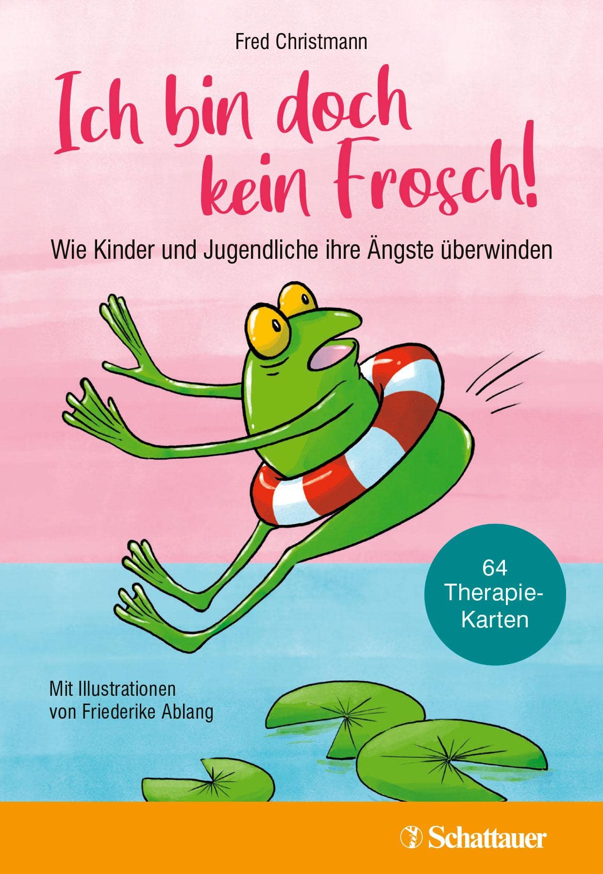 Ich bin doch kein Frosch! Kartenset: Wie Kinder und Jugendliche ihre Ängste überwinden. Kartenset Social Sciences