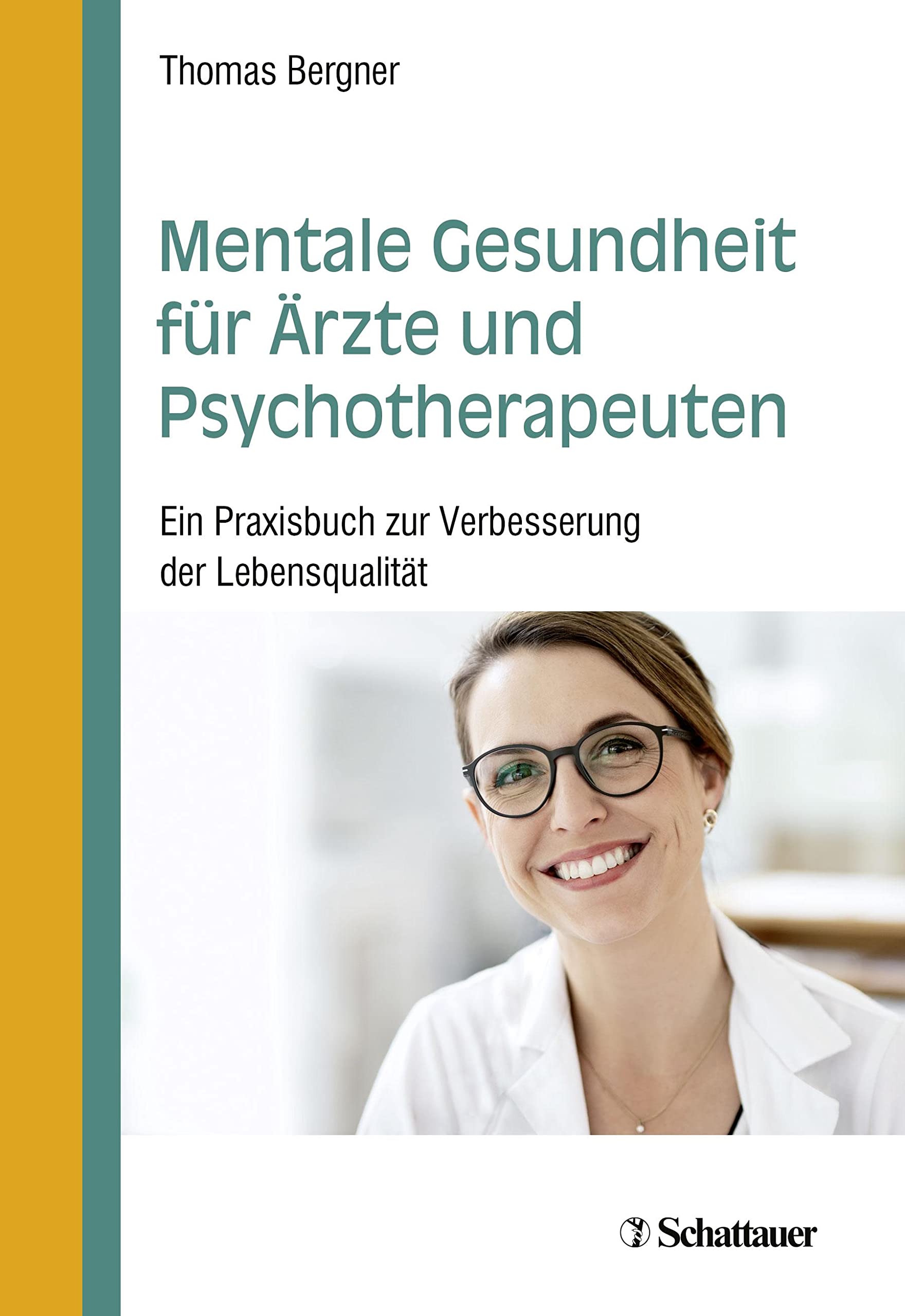 Mentale Gesundheit für Ärzte und Psychotherapeuten: Ein Praxisbuch zur Verbesserung der Lebensqualität Medicine