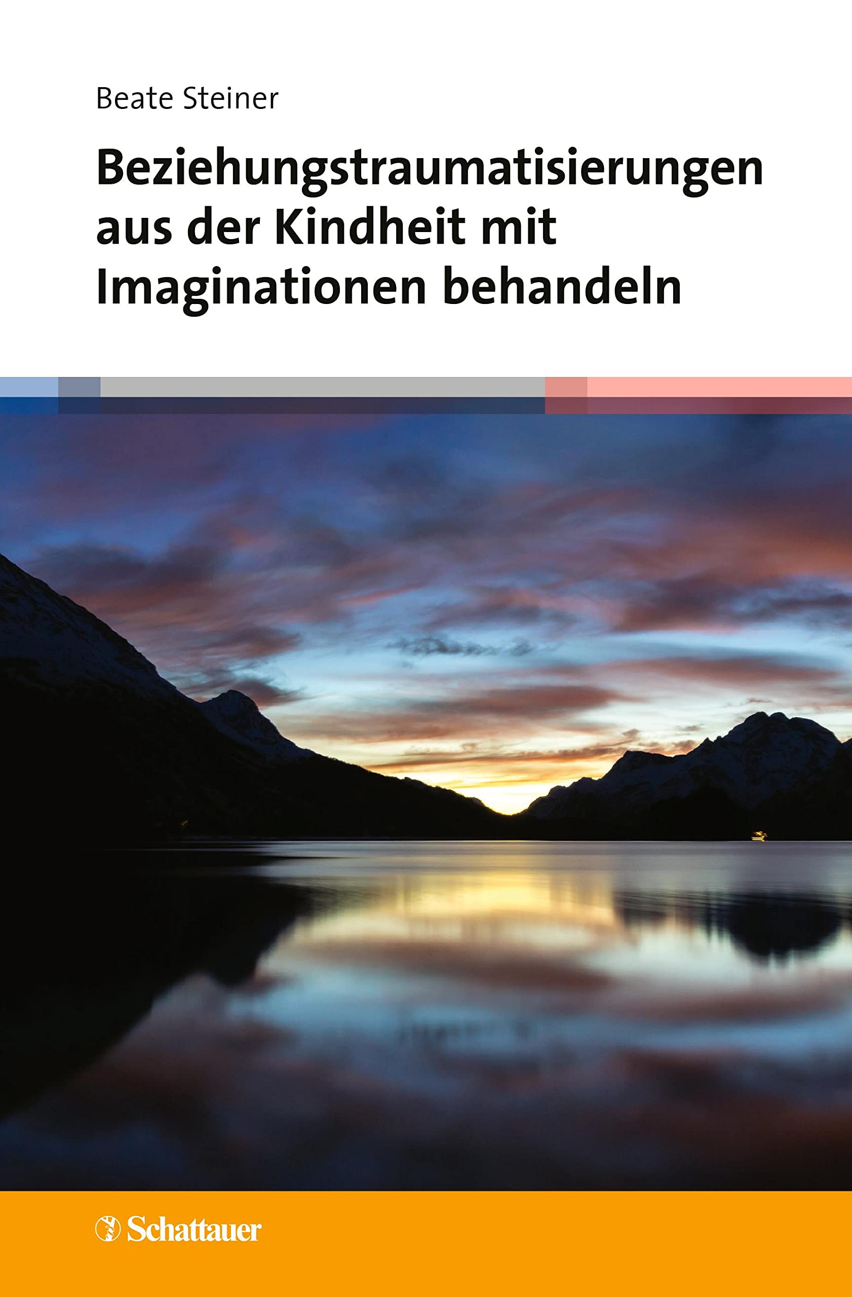 Beziehungstraumatisierungen aus der Kindheit mit Imaginationen behandeln Medicine