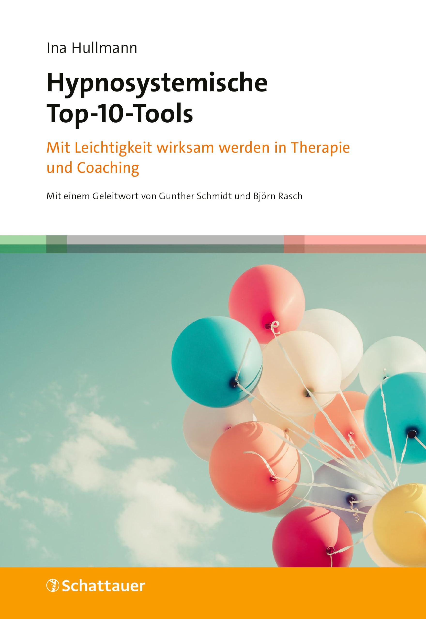 Hypnosystemische Top-10-Tools: Mit Leichtigkeit wirksam werden in Therapie und Coaching Medicine