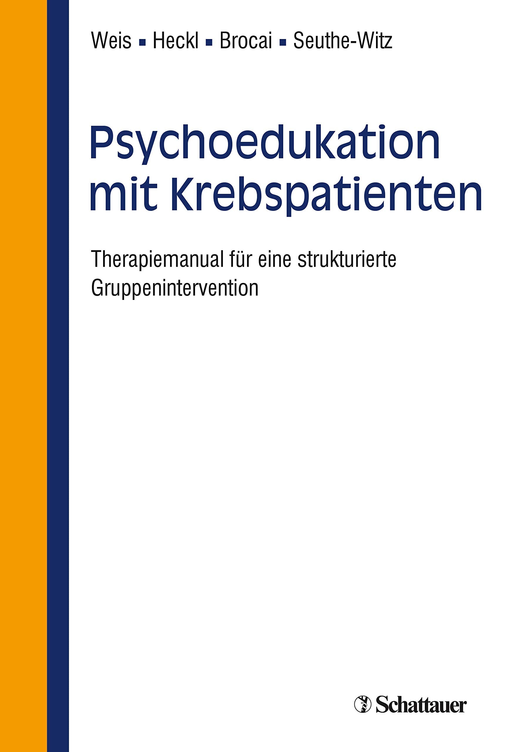 Psychoedukation mit Krebspatienten: Therapiemanual für eine strukturierte Gruppenintervention Medicine