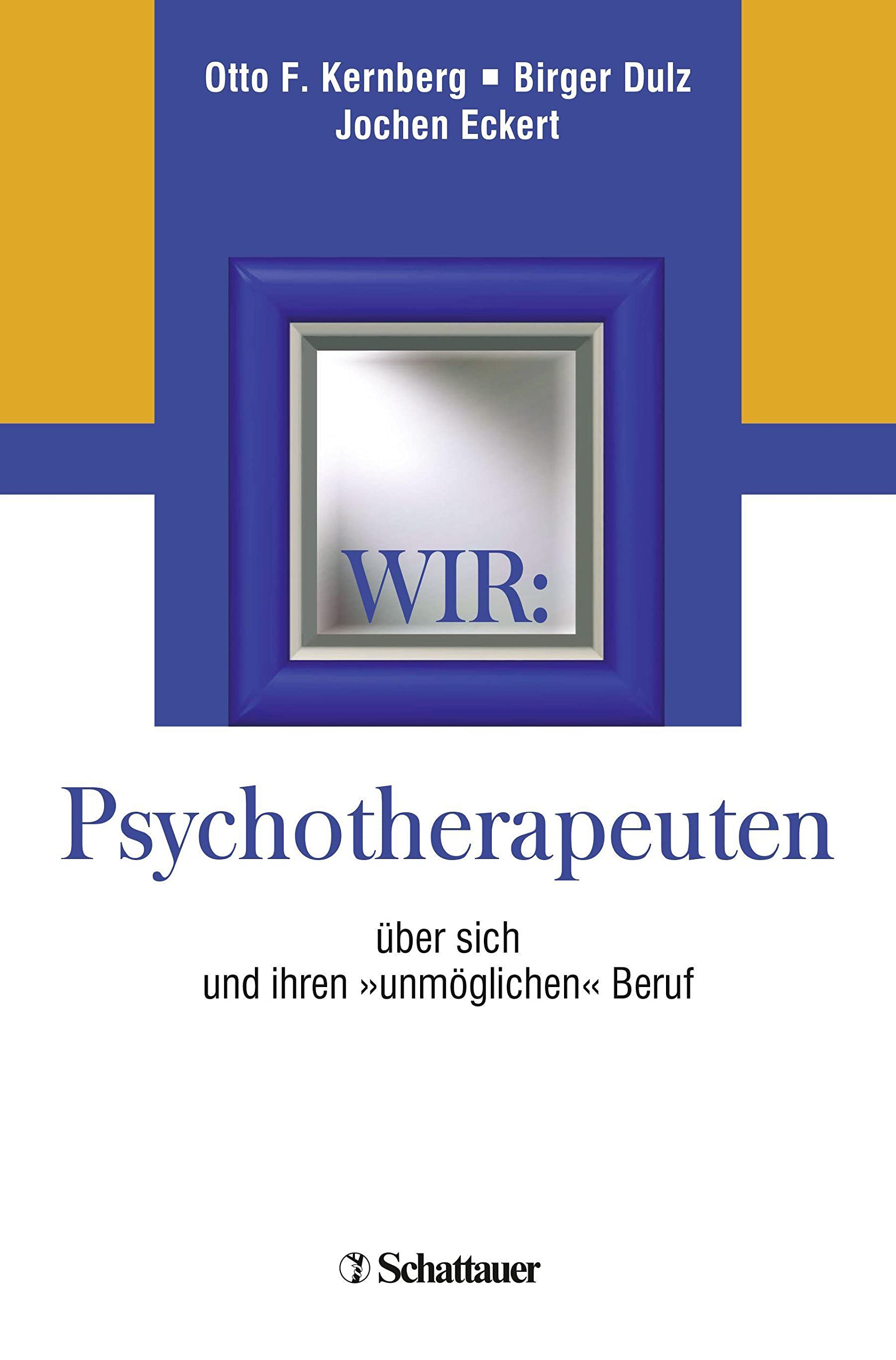 Wir: Psychotherapeuten über sich und ihren "unmöglichen" Beruf Medicine
