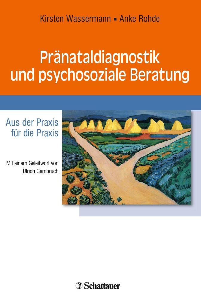 Pränataldiagnostik und psychosoziale Beratung: Aus der Praxis für die Praxis book
