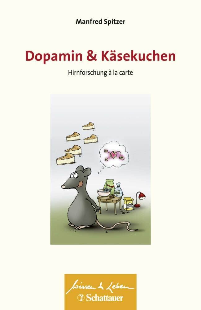 Dopamin und Käsekuchen (Wissen & Leben, Bd. ?) Medicine