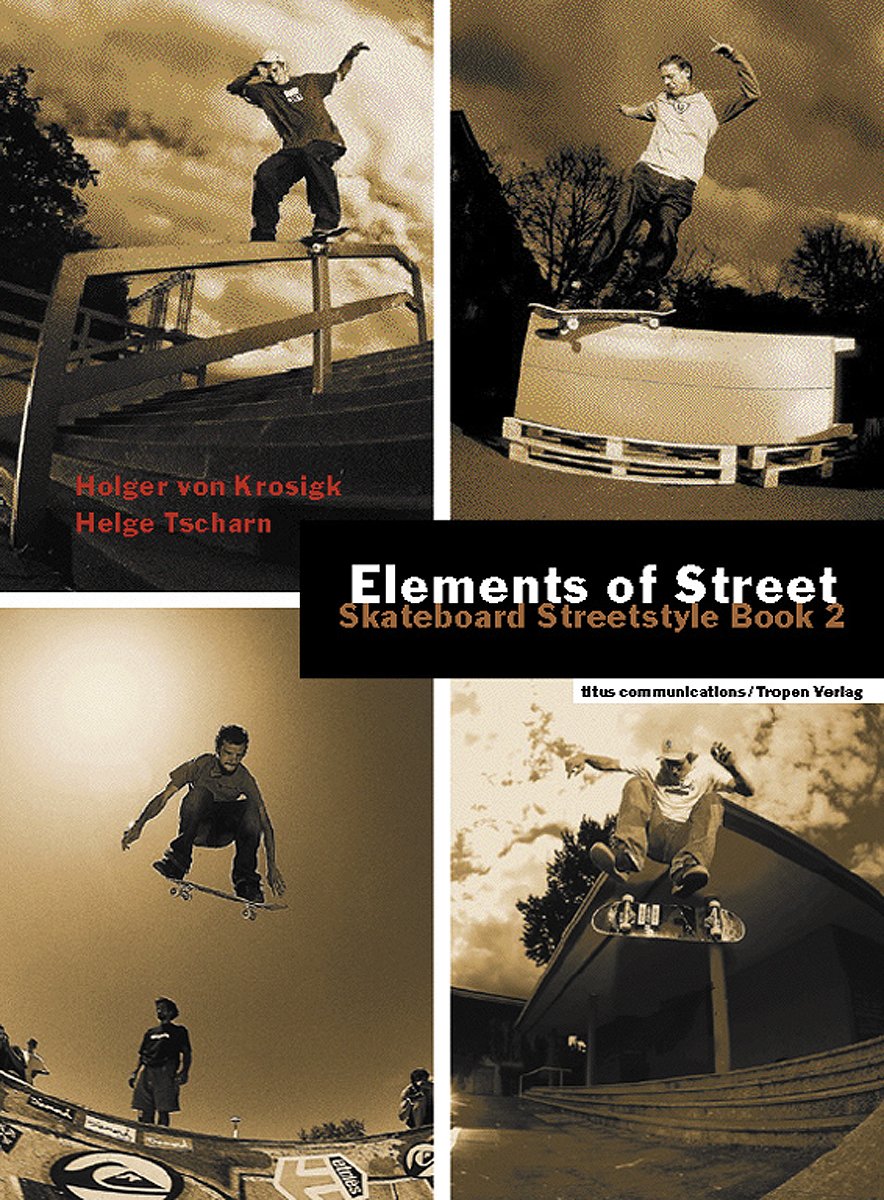 Elements of Street (cc - carbon copy books, Bd. 18): Skateboard Streetstyle Book 2 Leisure & Fun