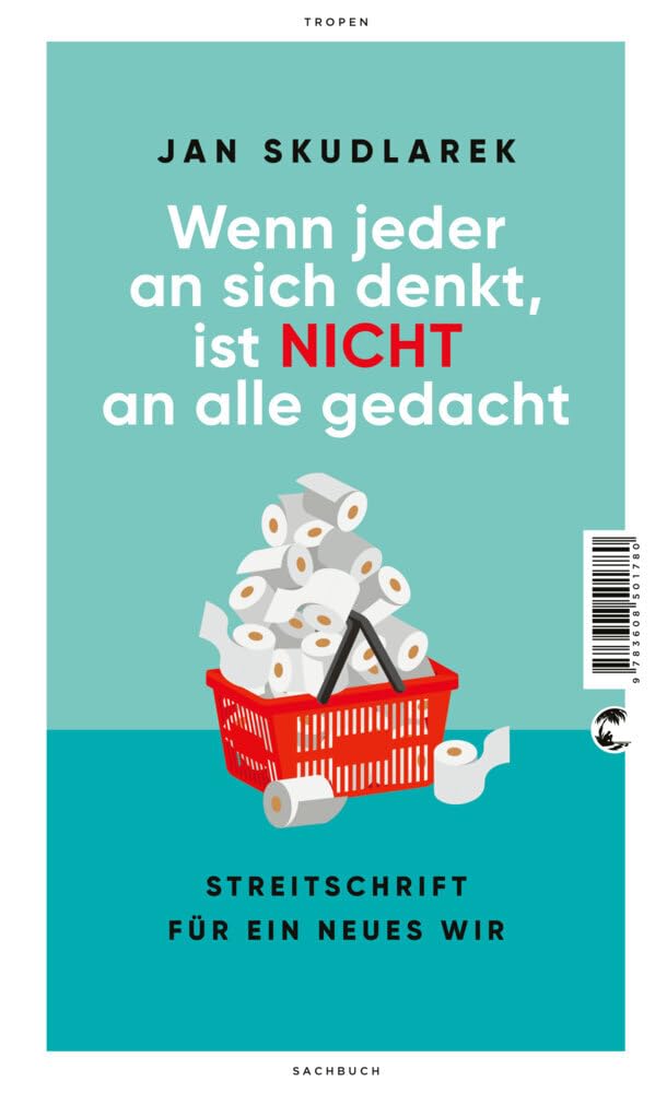 Wenn jeder an sich denkt, ist nicht an alle gedacht Philosophy