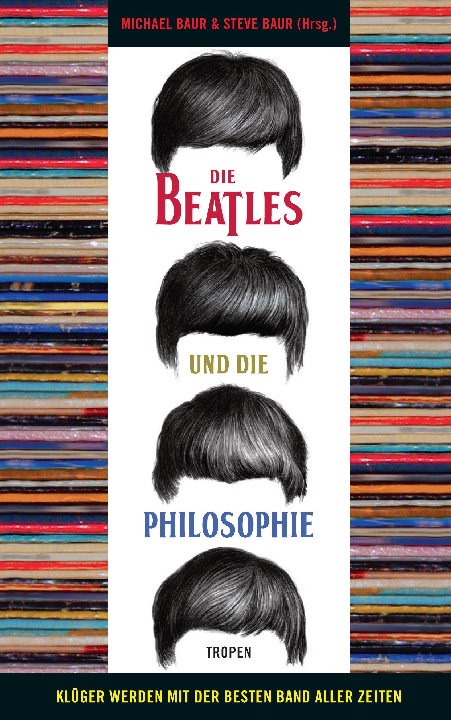 Die Beatles und die Philosophie: Klüger werden mit der besten Band aller Zeiten Philosophy