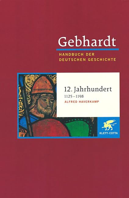 Handbuch der deutschen Geschichte in 24 Bänden. Bd.5: 12. Jahrhundert (1125-1198) General education