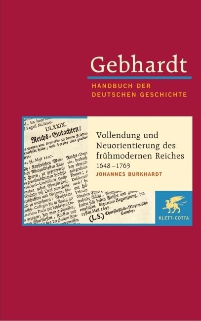 Handbuch der deutschen Geschichte in 24 Bänden. Bd.11: Vollendung und Neuorientierung des frühmodernen Reiches (1648-1763) General education