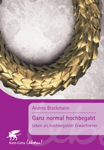 Ganz normal hochbegabt: Leben als hochbegabter Erwachsener Books