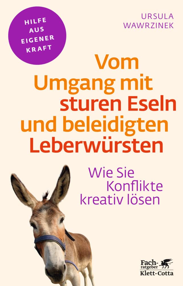Vom Umgang mit sturen Eseln und beleidigten Leberwürsten (Fachratgeber Klett-Cotta) Business, Finance & Career