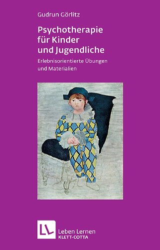 Psychotherapie für Kinder und Jugendliche. Erlebnisorientierte Übungen und Materialien (Leben Lernen 174) Psychology