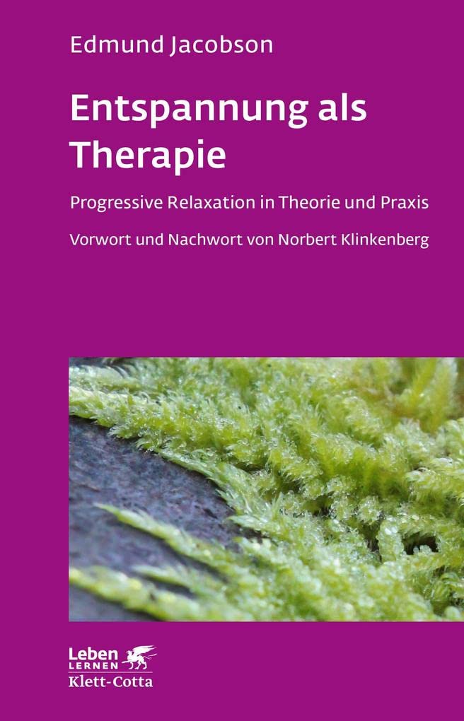 Entspannung als Therapie. Progressive Relaxation in Theorie und Praxis (Leben Lernen 69) Psychology