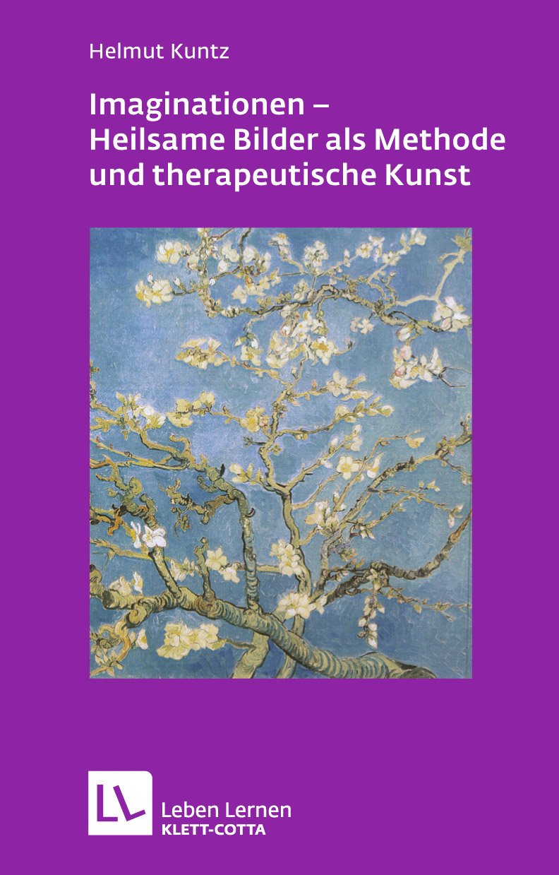 Imaginationen - Heilsame Bilder als Methode und therapeutische Kunst (Leben lernen) Medicine