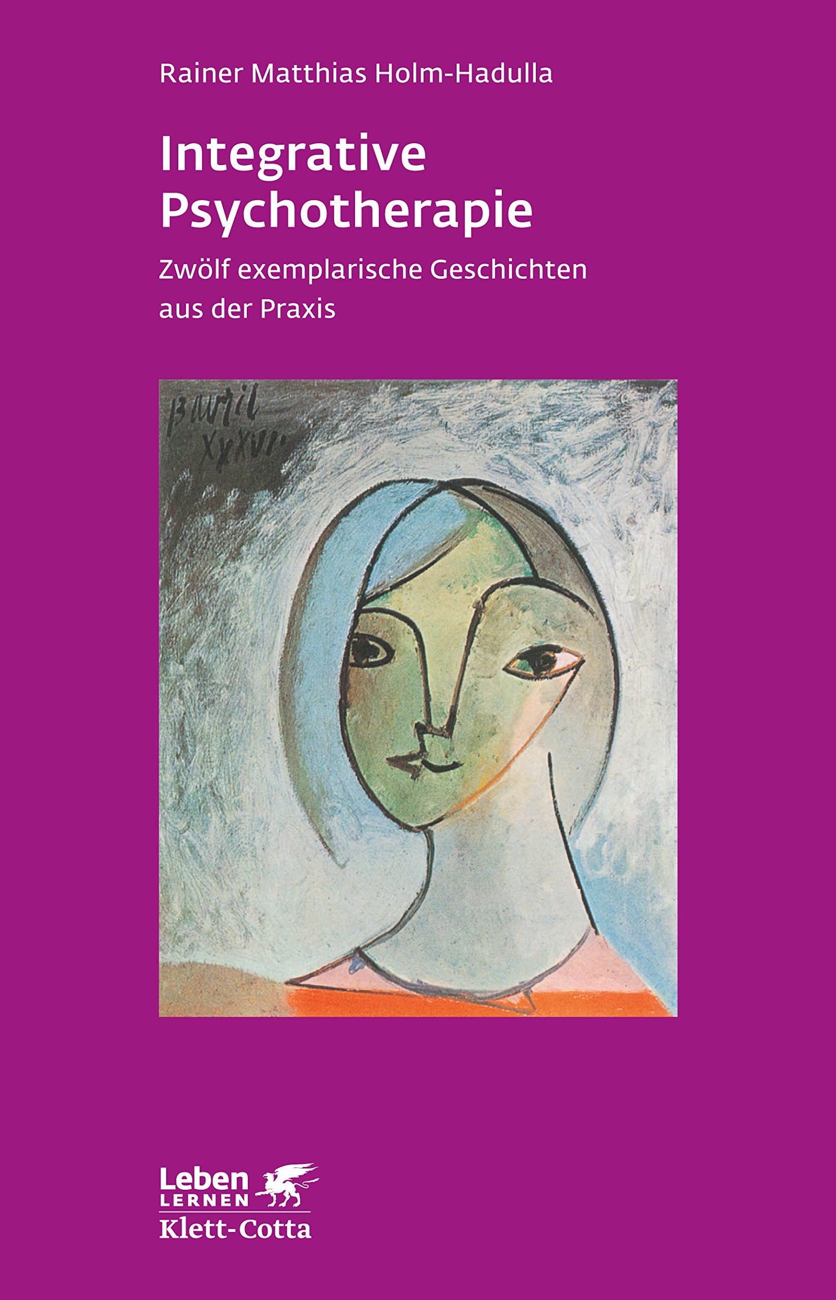 Integrative Psychotherapie (Leben lernen, Bd. 274): Zwölf exemplarische Geschichten aus der Praxis Medicine