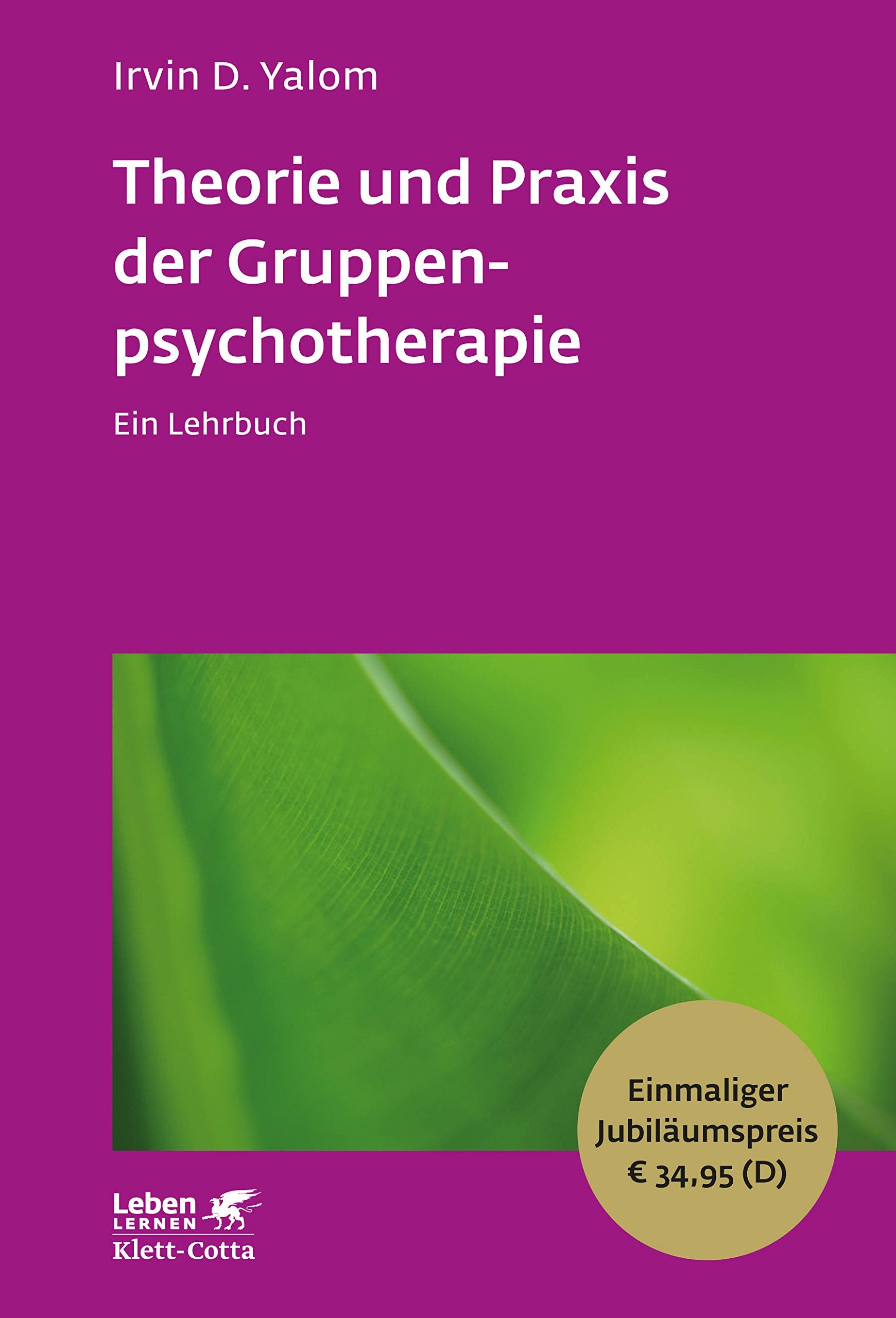 Theorie und Praxis der Gruppenpsychotherapie: Ein Lehrbuch - Leben Lernen Jubiläumsedition: Ein Lehrbuch. Vorw. v. Peter Kutter Medicine