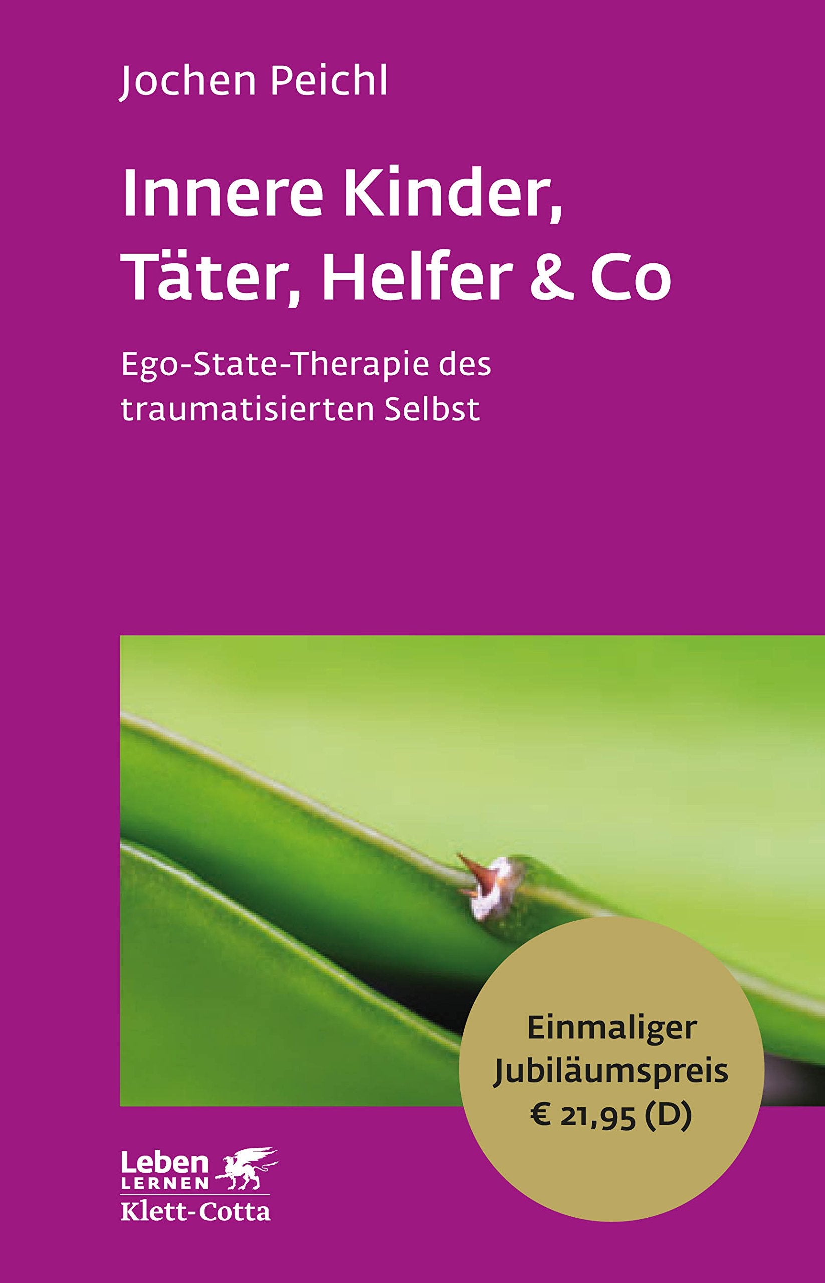 Innere Kinder, Täter, Helfer & Co: Ego-State-Therapie des traumatisierten Selbst - Leben Lernen Jubiläumsedition Medicine