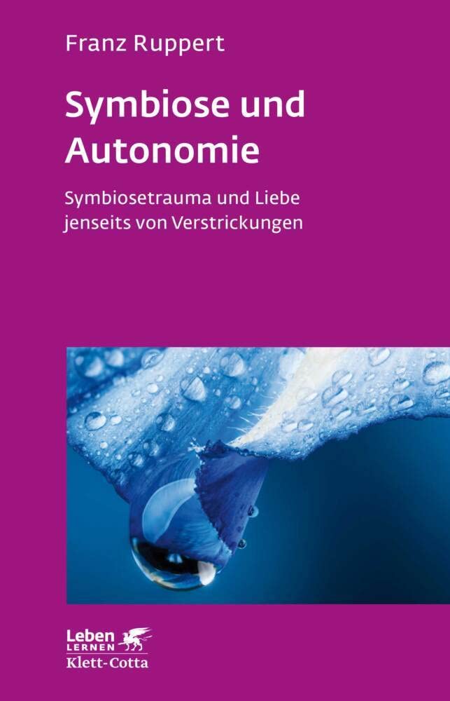 Symbiose und Autonomie (Leben lernen, Bd. 234) Medicine