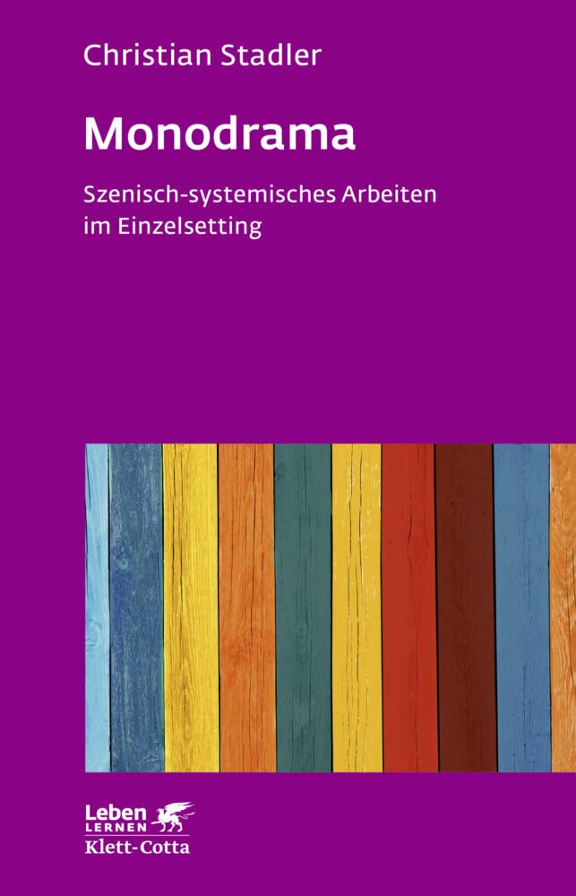 Monodrama - Szenisch-systemisches Arbeiten im Einzelsetting (Leben Lernen, Bd. 319) Medicine
