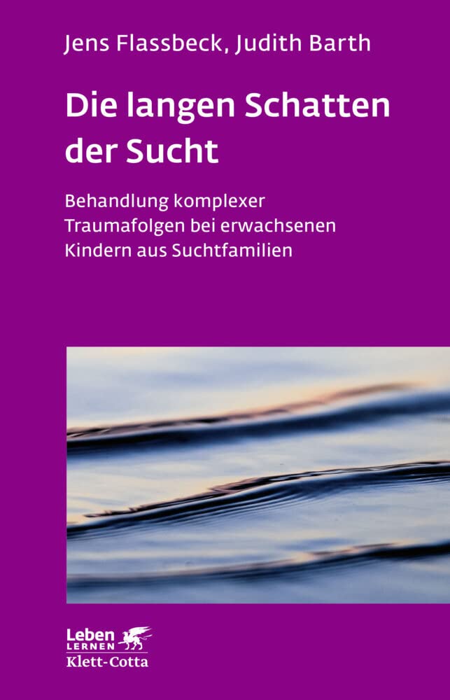 Die langen Schatten der Sucht (Leben Lernen, Bd. 316): Behandlung komplexer Traumafolgen bei erwachsenen Kindern aus Suchtfamilien Medicine