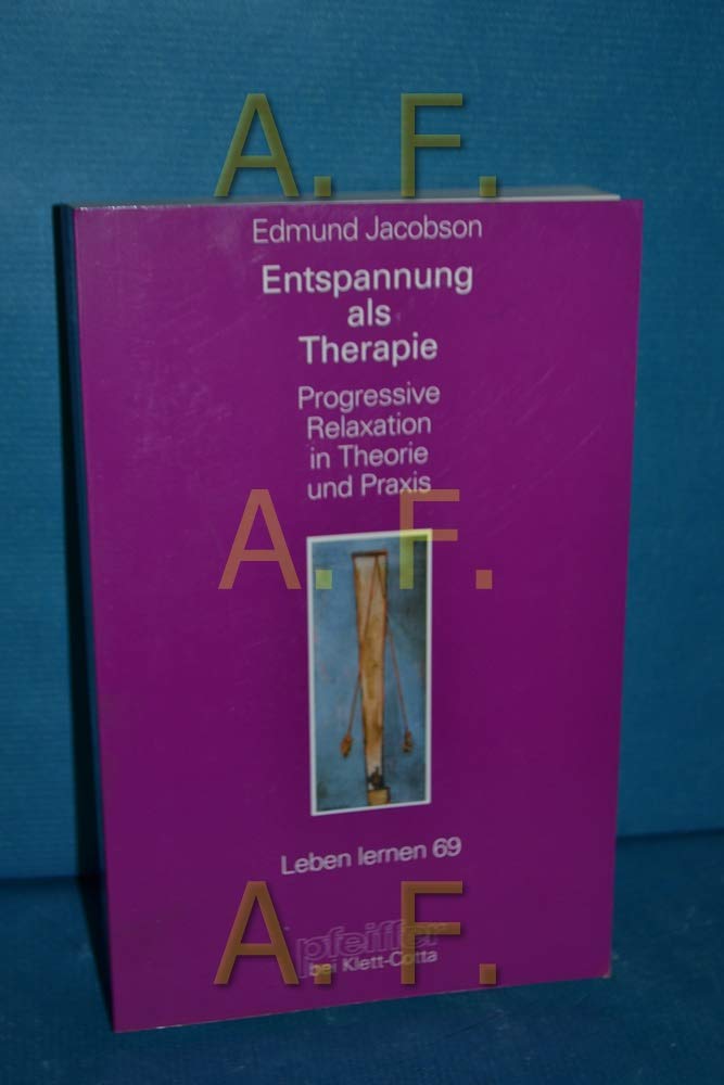 Entspannung als Therapie. Progressive Relaxation in Theorie und Praxis Books