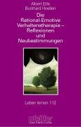 Die Rational-Emotive Verhaltenstherapie. Reflexionen und Neubestimmungen (Leben Lernen 112) Medicine