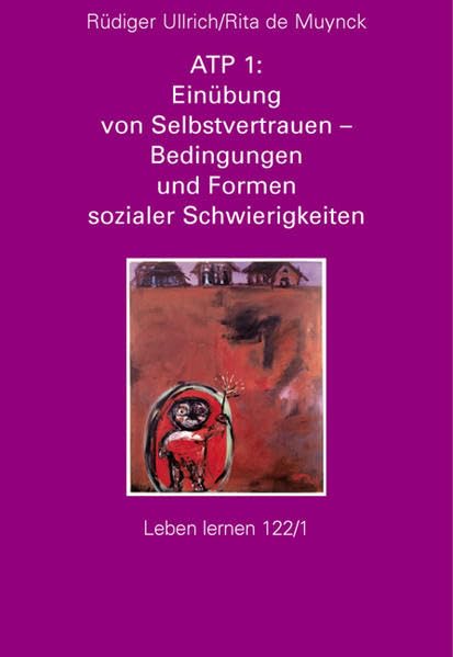 ATP 1: Einübung von Selbstvertrauen - Bedingungen und Formen sozialer Schwierigkeiten (Leben Lernen 122/1) Medicine