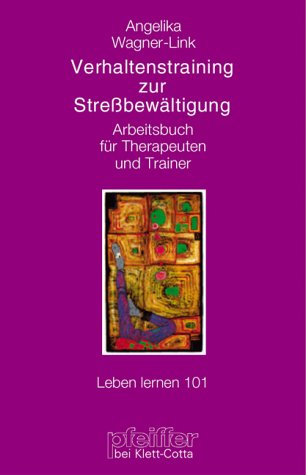 Verhaltenstraining zur Stressbewältigung. Arbeitsbuch für Therapeuten und Trainer Medicine