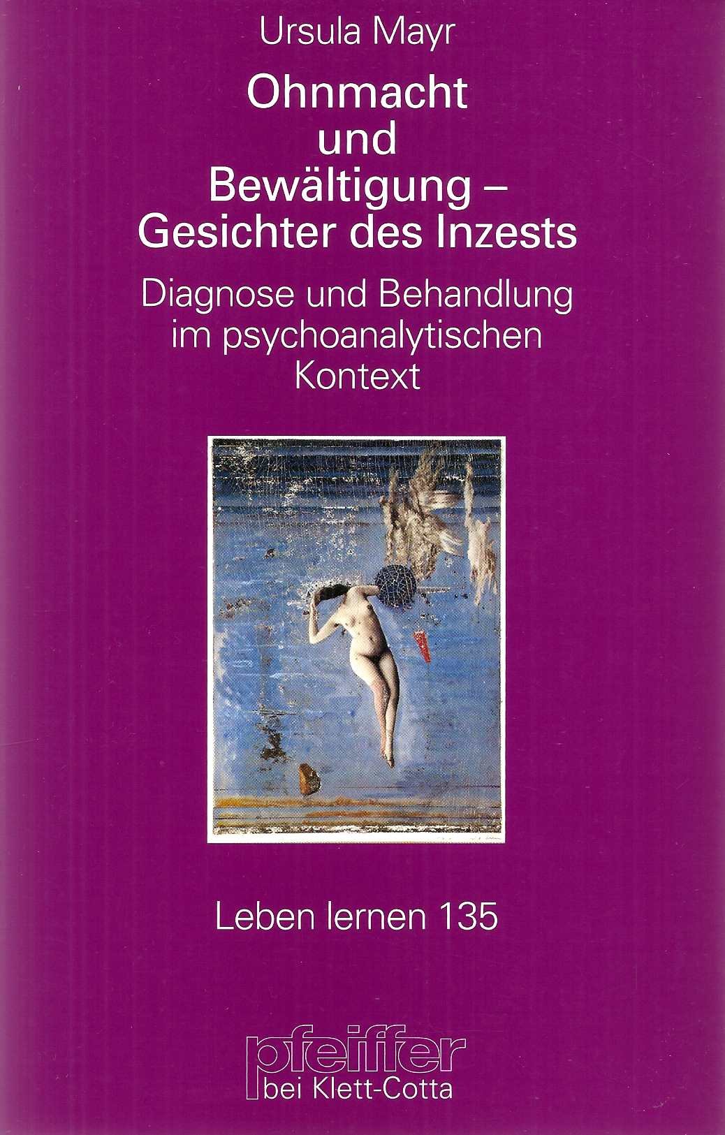 Ohnmacht und Bewältigung - Gesichter des Inzest: Diagnose und Behandlung im psychoanalytischen Kontext Psychology
