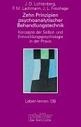 Zehn Prinzipien psychoanalytischer Behandlungstechnik: Konzepte der Selbst- und Entwicklungspsychologie in der Praxis Psychology
