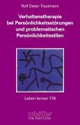 Verhaltenstherapie bei Persönlichkeitsstörungen und problematischen Persönlichkeitsstilen (Leben Lernen 176) Psychology