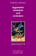 Aggression verstehen und verändern. Psychotherapeutischer Umgang mit destruktiven Selbstzuständen (Leben Lernen 173) Medicine