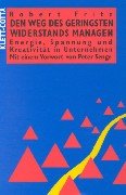 Den Weg des geringsten Widerstandes managen: Energie, Spannung und Kreativität in Unternehmen Business, Finance & Career