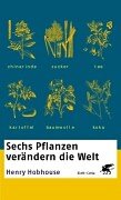 Sechs Pflanzen verändern die Welt: Chinarinde, Zuckerrohr, Tee, Baumwolle, Kartoffel, Kokastrauch Leisure, Home & Garden