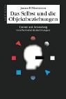 Das Selbst und die Objektbeziehungen: Theorie und Behandlung von Persönlichkeitsstörungen Psychology