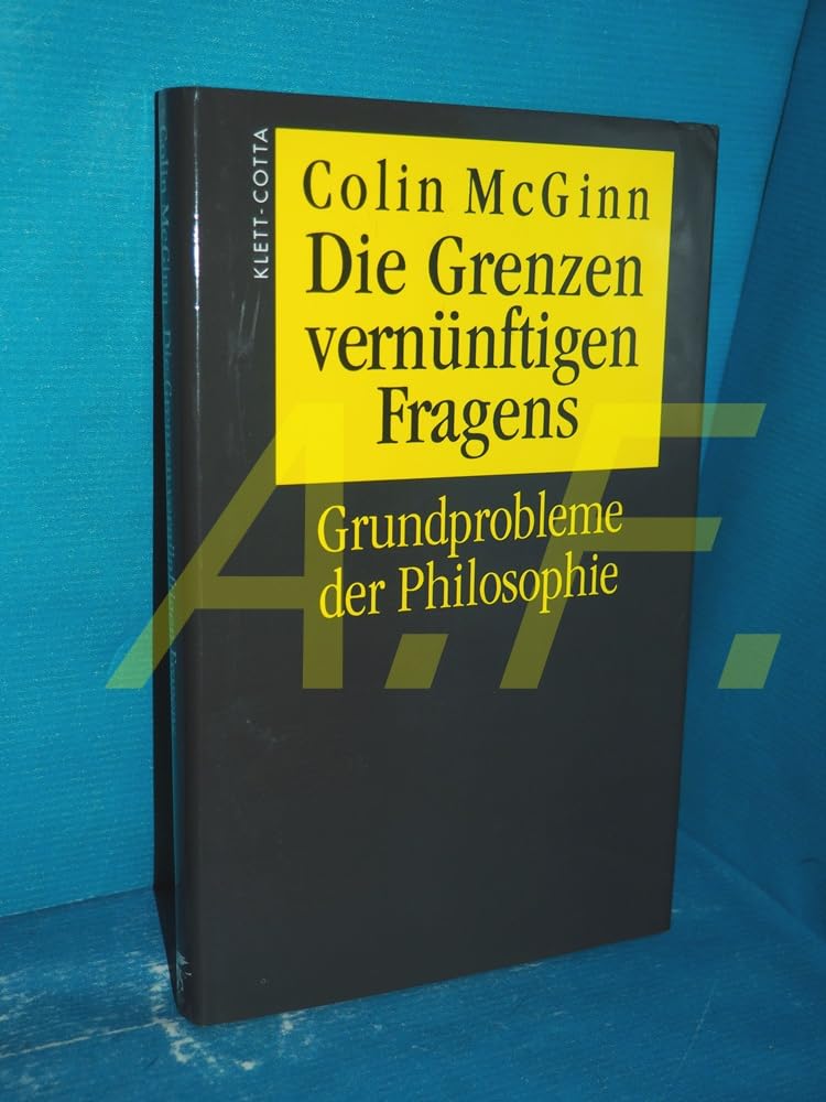Die Grenzen vernünftigen Fragens: Grundprobleme der Philosophie Philosophy
