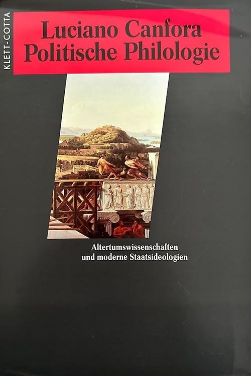 Politische Philologie: Altertumswissenschaften und moderne Staatsideologie Professional & Reference Books