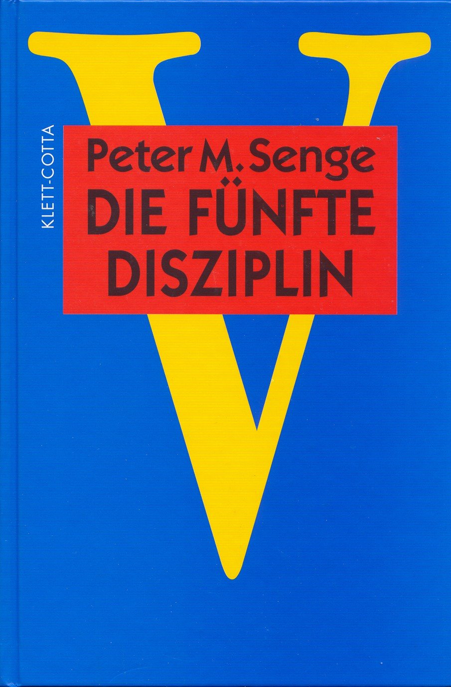 Die fünfte Disziplin: Kunst und Praxis der lernenden Organisation Business, Finance & Career