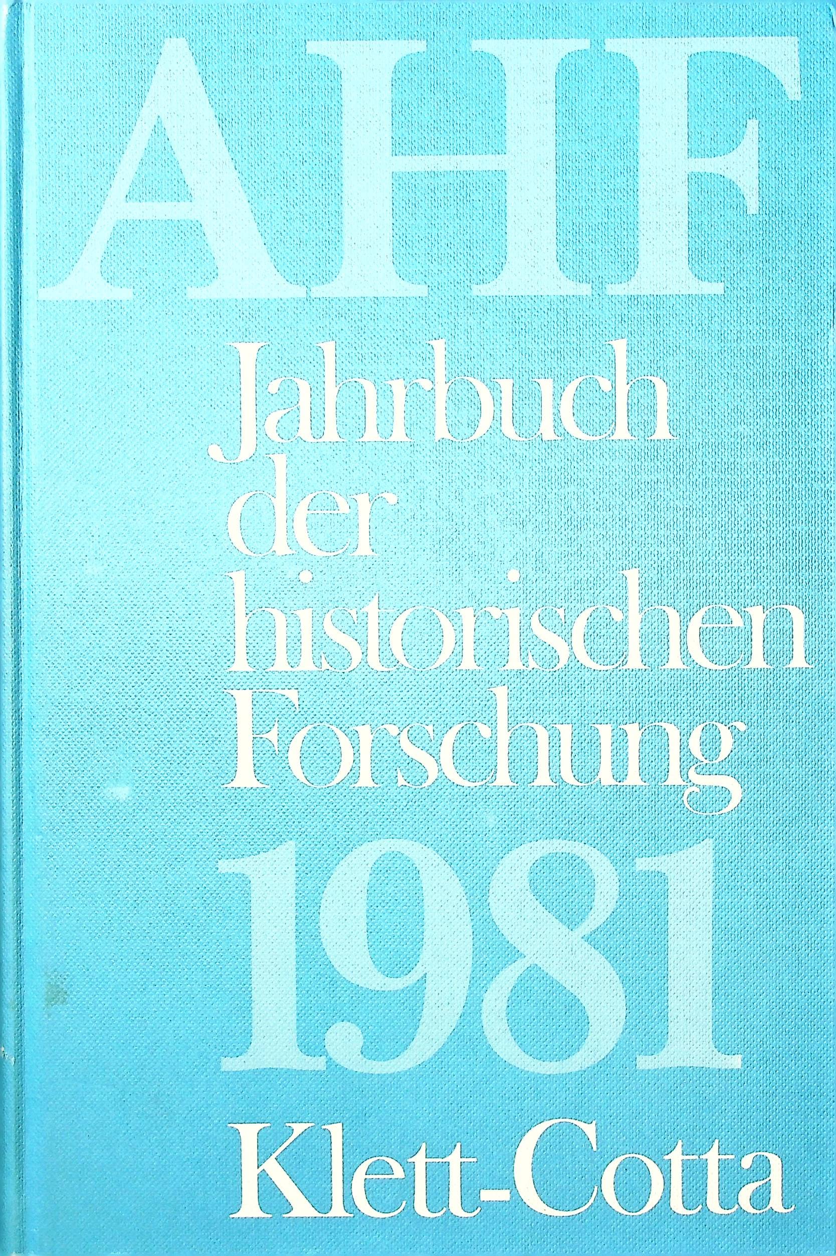 AHF Jahrbuch der historischen Forschung 1981. Politics & History