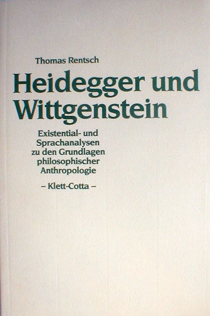 Heidegger und Wittgenstein. Existential- uns Sprachanalysen zu den Grundlagen philos. Anthropologie: Existentialanalysen und Sprachanalysen zu den Grundlagen philosophischer Anthropologie Philosophy