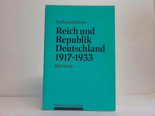 Reich und Republik. Deutschland 1917 - 1933 German history