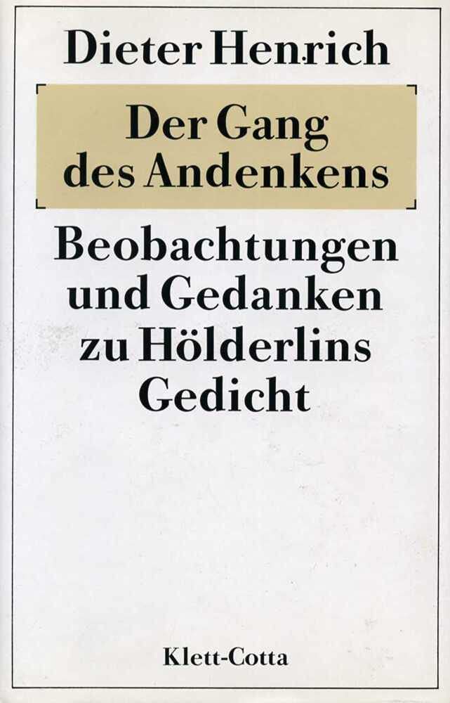 Der Gang des Andenkens: Beobachtungen und Gedanken zu Hölderlins Gedicht Philosophy