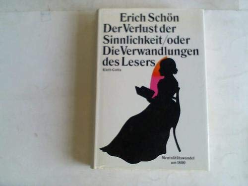 Der Verlust der Sinnlichkeit oder Die Verwandlungen des Lesers: Mentalitätswandel um 1800 Social Sciences