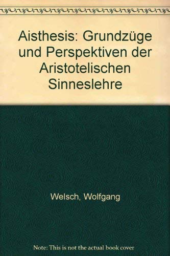Aisthesis: Grundzüge und Perspektiven der Aristotelischen Sinneslehre Philosophy