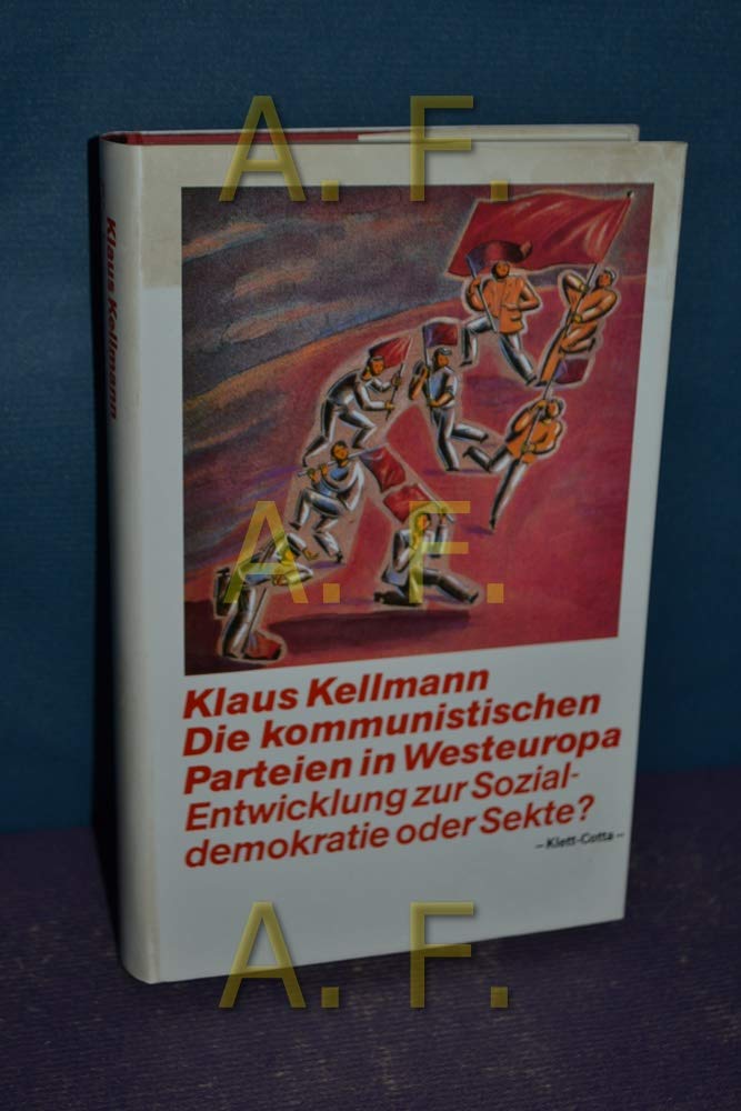 Die kommunistischen Parteien in Westeuropa. Entwicklung zur Sozialdemokratie oder Sekte? Memories