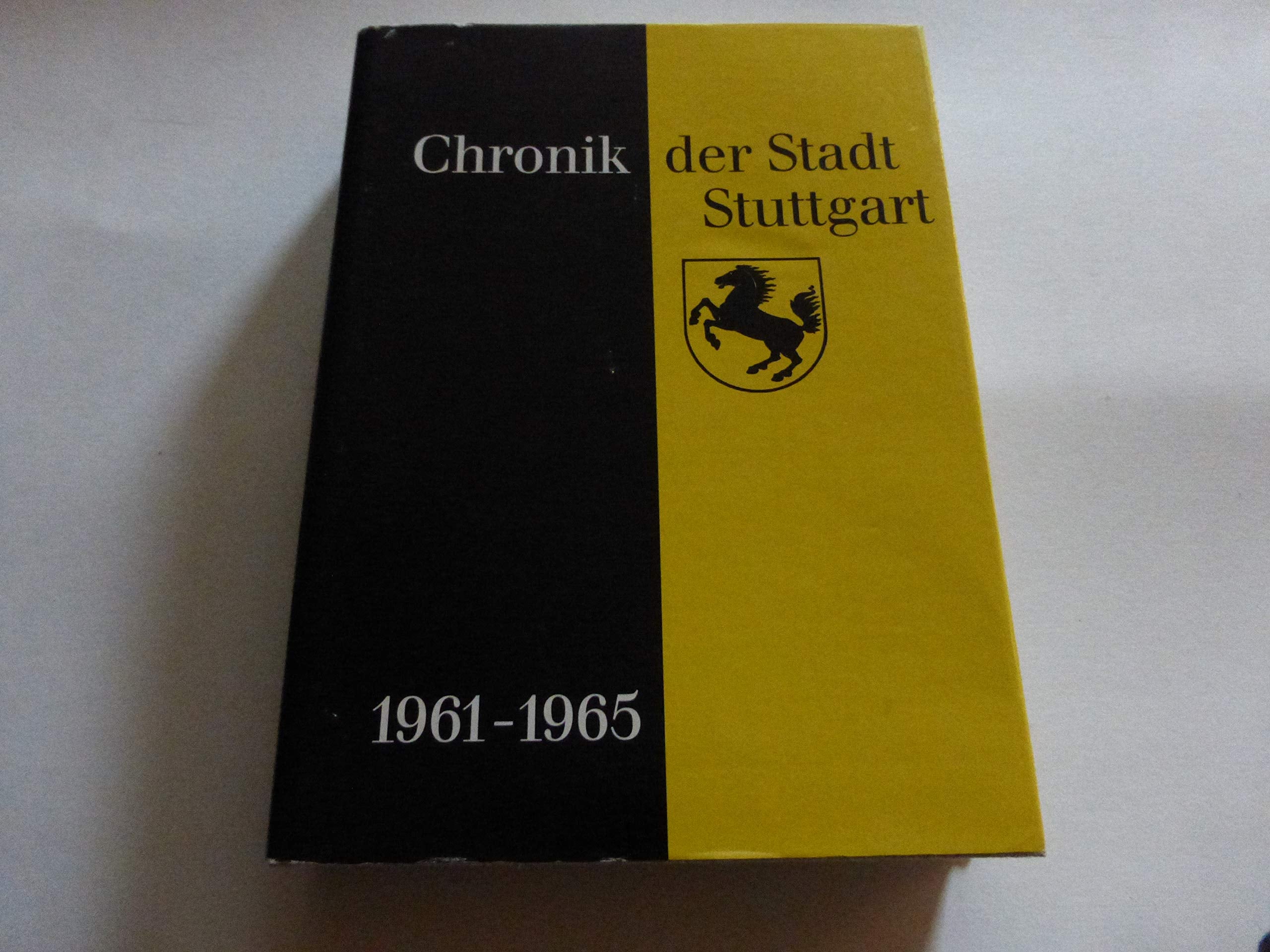 Chronik der Stadt Stuttgart, 1961-1965 (Veröffentlichungen des Archivs der Stadt Stuttgart) Reference Books