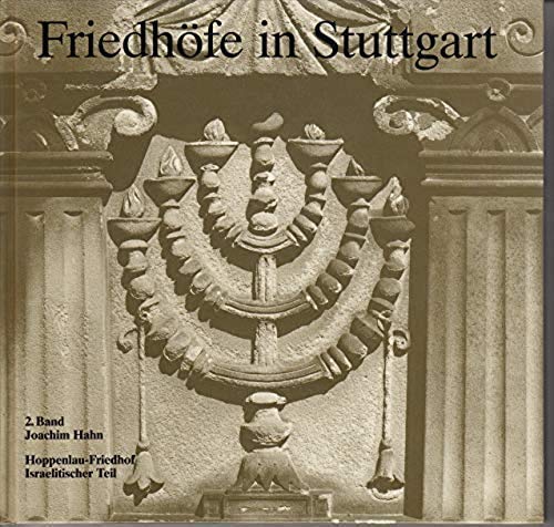 Friedhöfe in Stuttgart, Bd.2, Hoppenlau-Friedhof, Israelitischer Teil (Veröffentlichungen des Archivs der Stadt Stuttgart) Travel