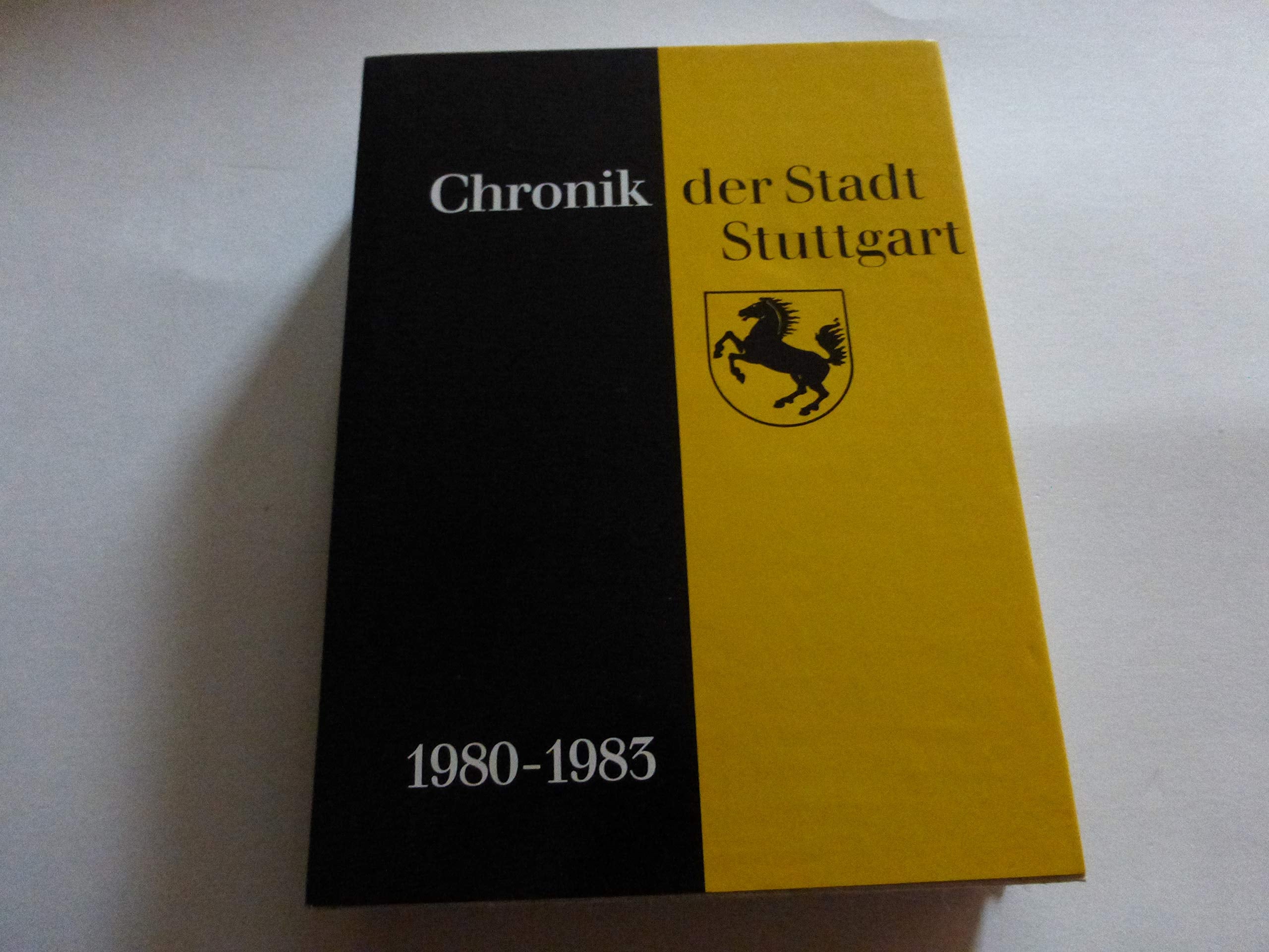 Chronik der Stadt Stuttgart, 1980-1983 (Veröffentlichungen des Archivs der Stadt Stuttgart) Reference Books