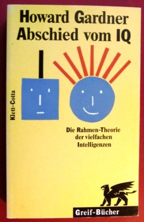Abschied vom IQ. Die Rahmen-Theorie der vielfachen Intelligenzen Psychology