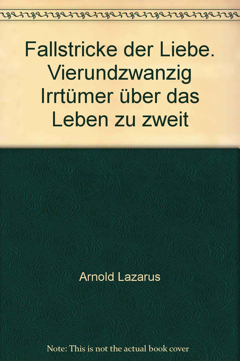 Product Image: Fallstricke der Liebe. Vierundzwanzig Irrtümer über das Leben zu zweit